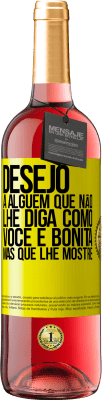 29,95 € Envio grátis | Vinho rosé Edição ROSÉ Desejo a alguém que não lhe diga como você é bonita, mas que lhe mostre Etiqueta Amarela. Etiqueta personalizável Vinho jovem Colheita 2025 Tempranillo
