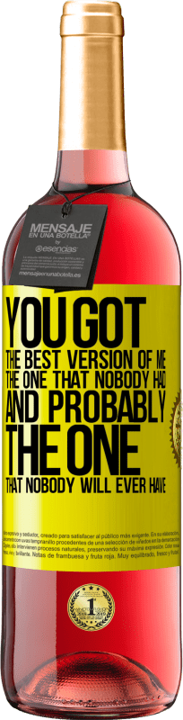 29,95 € 送料無料 | ロゼワイン ROSÉエディション あなたは私の最高のバージョン、誰も持っていなかったもの、おそらく誰も持っていないものを手に入れました 黄色のラベル. カスタマイズ可能なラベル 若いワイン 収穫 2024 Tempranillo