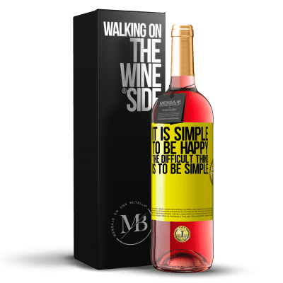 «It is simple to be happy, the difficult thing is to be simple» ROSÉ Edition