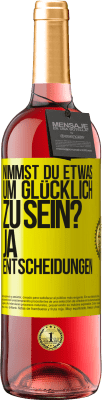 29,95 € Kostenloser Versand | Roséwein ROSÉ Ausgabe nimmst du etwas, um glücklich zu sein? Ja, Entscheidungen Gelbes Etikett. Anpassbares Etikett Junger Wein Ernte 2023 Tempranillo