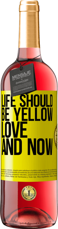 29,95 € Free Shipping | Rosé Wine ROSÉ Edition Life should be yellow. Love and now Yellow Label. Customizable label Young wine Harvest 2024 Tempranillo