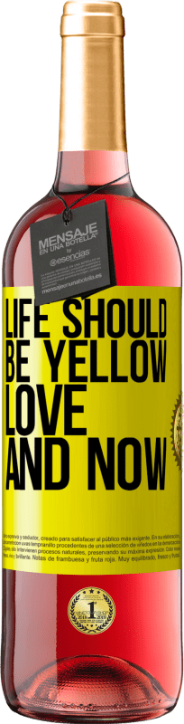 29,95 € Free Shipping | Rosé Wine ROSÉ Edition Life should be yellow. Love and now Yellow Label. Customizable label Young wine Harvest 2025 Tempranillo
