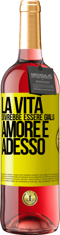 29,95 € Spedizione Gratuita | Vino rosato Edizione ROSÉ La vita dovrebbe essere gialla. Amore e adesso Etichetta Gialla. Etichetta personalizzabile Vino giovane Raccogliere 2024 Tempranillo