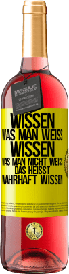 29,95 € Kostenloser Versand | Roséwein ROSÉ Ausgabe Wissen, was man weiß, wissen, was man nicht weiß, das heißt wahrhaft wissen. Gelbes Etikett. Anpassbares Etikett Junger Wein Ernte 2024 Tempranillo