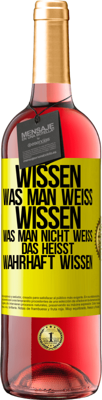 29,95 € Kostenloser Versand | Roséwein ROSÉ Ausgabe Wissen, was man weiß, wissen, was man nicht weiß, das heißt wahrhaft wissen. Gelbes Etikett. Anpassbares Etikett Junger Wein Ernte 2024 Tempranillo