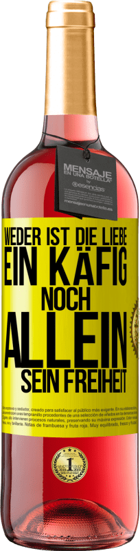 29,95 € Kostenloser Versand | Roséwein ROSÉ Ausgabe Weder ist die Liebe ein Käfig, noch allein sein Freiheit Gelbes Etikett. Anpassbares Etikett Junger Wein Ernte 2024 Tempranillo