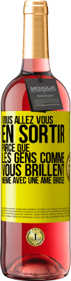 29,95 € Envoi gratuit | Vin rosé Édition ROSÉ Vous allez vous en sortir parce que les gens comme vous brillent même avec une âme brisée Étiquette Jaune. Étiquette personnalisable Vin jeune Récolte 2024 Tempranillo