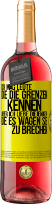 29,95 € Kostenloser Versand | Roséwein ROSÉ Ausgabe Ich mag Leute, die die Grenzen kennen, aber ich liebe diejenigen, die es wagen, sie zu brechen Gelbes Etikett. Anpassbares Etikett Junger Wein Ernte 2024 Tempranillo