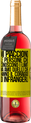 29,95 € Spedizione Gratuita | Vino rosato Edizione ROSÉ Mi piacciono le persone che conoscono i limiti, ma amo quelli che hanno il coraggio di infrangerli Etichetta Gialla. Etichetta personalizzabile Vino giovane Raccogliere 2024 Tempranillo