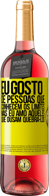 29,95 € Envio grátis | Vinho rosé Edição ROSÉ Eu gosto de pessoas que conhecem os limites, mas eu amo aqueles que ousam quebrá-los Etiqueta Amarela. Etiqueta personalizável Vinho jovem Colheita 2024 Tempranillo