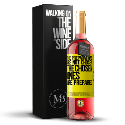 «The preparations are not chosen, the chosen ones are prepared» ROSÉ Edition