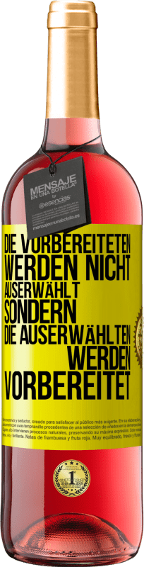 29,95 € Kostenloser Versand | Roséwein ROSÉ Ausgabe Die Vorbereiteten werden nicht auserwählt, sondern die Auserwählten werden vorbereitet Gelbes Etikett. Anpassbares Etikett Junger Wein Ernte 2024 Tempranillo