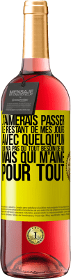 29,95 € Envoi gratuit | Vin rosé Édition ROSÉ J'aimerais passer le restant de mes jours avec quelqu'un qui n'a pas du tout besoin de moi mais qui m'aime pour tout Étiquette Jaune. Étiquette personnalisable Vin jeune Récolte 2025 Tempranillo