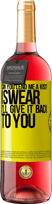29,95 € 免费送货 | 桃红葡萄酒 ROSÉ版 你能借给我一个吻吗？我发誓我会还给你的 黄色标签. 可自定义的标签 青年酒 收成 2025 Tempranillo