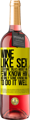 29,95 € Free Shipping | Rosé Wine ROSÉ Edition Wine, like sex, everyone talks about him, few know him, and only some know how to do it well Yellow Label. Customizable label Young wine Harvest 2023 Tempranillo