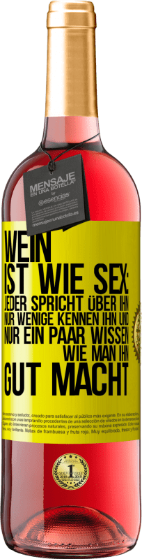 29,95 € Kostenloser Versand | Roséwein ROSÉ Ausgabe Wein ist wie Sex: jeder spricht über ihn, nur wenige kennen ihn und nur ein paar wissen, wie man ihn gut macht Gelbes Etikett. Anpassbares Etikett Junger Wein Ernte 2024 Tempranillo