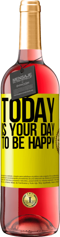 29,95 € Free Shipping | Rosé Wine ROSÉ Edition Today is your day to be happy Yellow Label. Customizable label Young wine Harvest 2024 Tempranillo