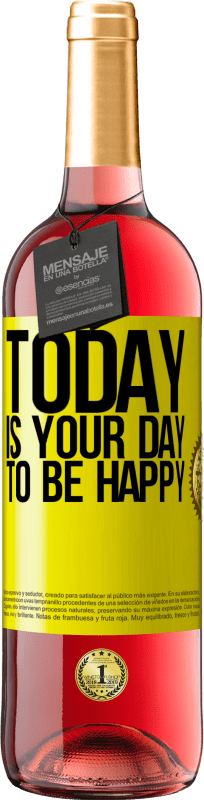 29,95 € Free Shipping | Rosé Wine ROSÉ Edition Today is your day to be happy Yellow Label. Customizable label Young wine Harvest 2025 Tempranillo