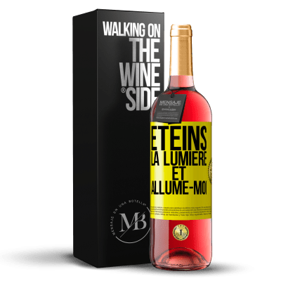 «Éteins la lumière et allume-moi» Édition ROSÉ