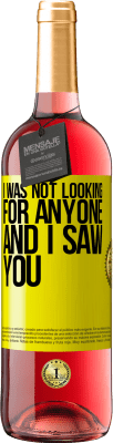 29,95 € Free Shipping | Rosé Wine ROSÉ Edition I was not looking for anyone and I saw you Yellow Label. Customizable label Young wine Harvest 2025 Tempranillo