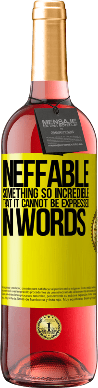 29,95 € Free Shipping | Rosé Wine ROSÉ Edition Ineffable. Something so incredible that it cannot be expressed in words Yellow Label. Customizable label Young wine Harvest 2024 Tempranillo