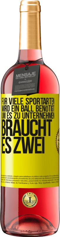 29,95 € Kostenloser Versand | Roséwein ROSÉ Ausgabe Für viele Sportarten wird ein Ball benötigt. Um es zu unternehmen, braucht es zwei Gelbes Etikett. Anpassbares Etikett Junger Wein Ernte 2024 Tempranillo