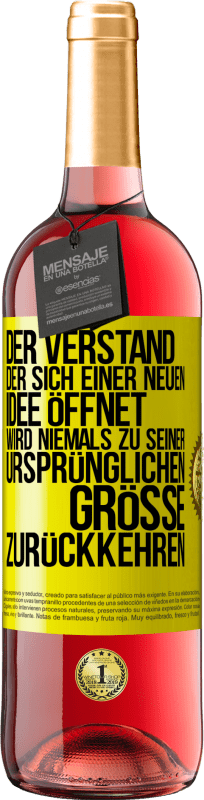 29,95 € Kostenloser Versand | Roséwein ROSÉ Ausgabe Der Verstand, der sich einer neuen Idee öffnet, wird niemals zu seiner ursprünglichen Größe zurückkehren Gelbes Etikett. Anpassbares Etikett Junger Wein Ernte 2024 Tempranillo