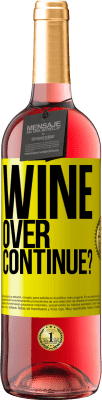 29,95 € Envio grátis | Vinho rosé Edição ROSÉ Wine over. Continue? Etiqueta Amarela. Etiqueta personalizável Vinho jovem Colheita 2025 Tempranillo
