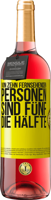 29,95 € Kostenloser Versand | Roséwein ROSÉ Ausgabe Von zehn fernsehenden Personen sind fünf die Hälfte Gelbes Etikett. Anpassbares Etikett Junger Wein Ernte 2025 Tempranillo