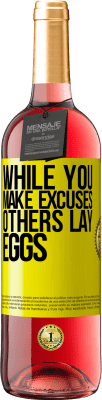 29,95 € Free Shipping | Rosé Wine ROSÉ Edition While you make excuses, others lay eggs Yellow Label. Customizable label Young wine Harvest 2024 Tempranillo