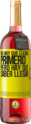 29,95 € Envío gratis | Vino Rosado Edición ROSÉ No hay que llegar primero, pero hay que saber llegar Etiqueta Amarilla. Etiqueta personalizable Vino joven Cosecha 2025 Tempranillo
