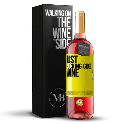 «Just fucking good wine» ROSÉ Edition