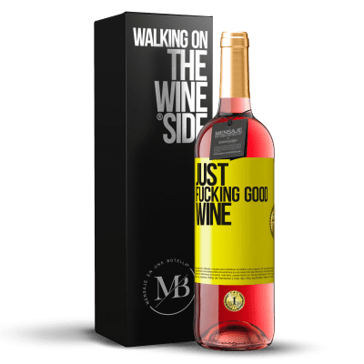 «Just fucking good wine» ROSÉ Ausgabe
