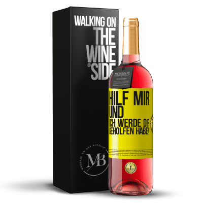 «Hilf mir und ich werde dir geholfen haben» ROSÉ Ausgabe