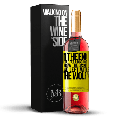 «In the end, Little Red Riding Hood threw the basket and left with the wolf» ROSÉ Edition