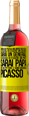 29,95 € Spedizione Gratuita | Vino rosato Edizione ROSÉ Quando ero piccola mia madre mi ha detto: se scegli di essere un soldato, sarai un generale Se scegli di essere un prete, Etichetta Gialla. Etichetta personalizzabile Vino giovane Raccogliere 2023 Tempranillo