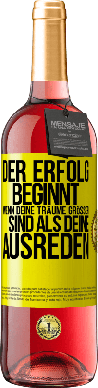 29,95 € Kostenloser Versand | Roséwein ROSÉ Ausgabe Der Erfolg beginnt, wenn deine Träume größer sind als deine Ausreden Gelbes Etikett. Anpassbares Etikett Junger Wein Ernte 2024 Tempranillo