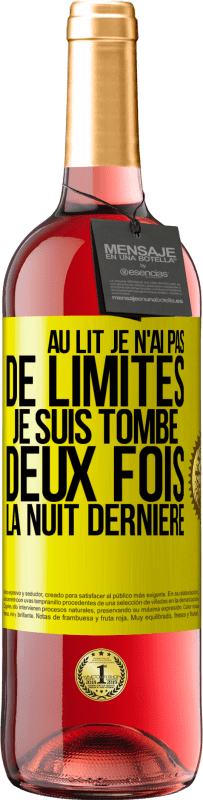 29,95 € Envoi gratuit | Vin rosé Édition ROSÉ Au lit, je n'ai pas de limites. Je suis tombé deux fois la nuit dernière Étiquette Jaune. Étiquette personnalisable Vin jeune Récolte 2024 Tempranillo