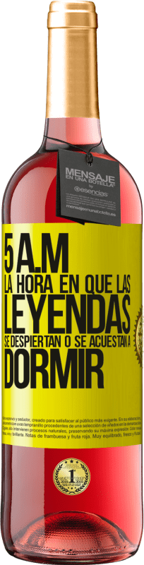 29,95 € Envío gratis | Vino Rosado Edición ROSÉ 5 A.M. La hora en que las leyendas se despiertan o se acuestan a dormir Etiqueta Amarilla. Etiqueta personalizable Vino joven Cosecha 2025 Tempranillo