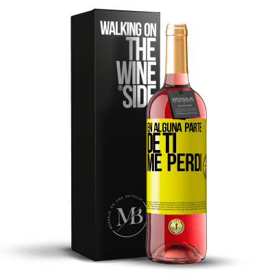 «En alguna parte de ti me perdí» Edición ROSÉ