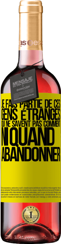 29,95 € Envoi gratuit | Vin rosé Édition ROSÉ Je fais partie de ces gens étranges qui ne savent pas comment ni quand abandonner Étiquette Jaune. Étiquette personnalisable Vin jeune Récolte 2024 Tempranillo