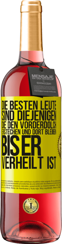 29,95 € Kostenloser Versand | Roséwein ROSÉ Ausgabe Die besten Leute sind diejenigen, die den Vorderdolch erstechen und dort bleiben, bis er verheilt ist Gelbes Etikett. Anpassbares Etikett Junger Wein Ernte 2024 Tempranillo