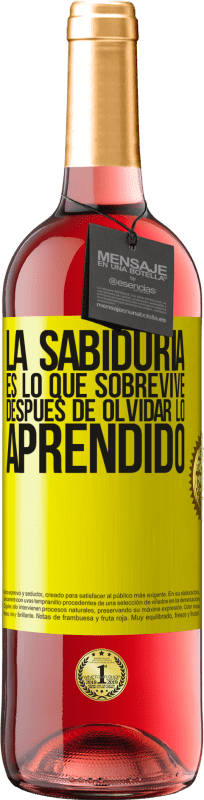 29,95 € Envío gratis | Vino Rosado Edición ROSÉ La sabiduría es lo que sobrevive después de olvidar lo aprendido Etiqueta Amarilla. Etiqueta personalizable Vino joven Cosecha 2024 Tempranillo