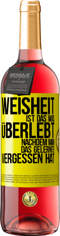 29,95 € Kostenloser Versand | Roséwein ROSÉ Ausgabe Weisheit ist das, was überlebt, nachdem man das Gelernte vergessen hat Gelbes Etikett. Anpassbares Etikett Junger Wein Ernte 2024 Tempranillo