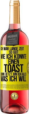 29,95 € Kostenloser Versand | Roséwein ROSÉ Ausgabe Ich war lange Zeit so gut, wie ich konnte. Einen Toast, denn jetzt bin ich alles, was ich will Gelbes Etikett. Anpassbares Etikett Junger Wein Ernte 2023 Tempranillo