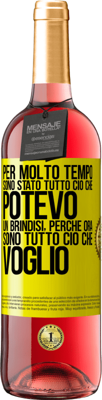 29,95 € Spedizione Gratuita | Vino rosato Edizione ROSÉ Per molto tempo sono stato tutto ciò che potevo. Un brindisi, perché ora sono tutto ciò che voglio Etichetta Gialla. Etichetta personalizzabile Vino giovane Raccogliere 2024 Tempranillo