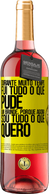 29,95 € Envio grátis | Vinho rosé Edição ROSÉ Durante muito tempo fui tudo o que pude. Um brinde, porque agora sou tudo o que quero Etiqueta Amarela. Etiqueta personalizável Vinho jovem Colheita 2025 Tempranillo