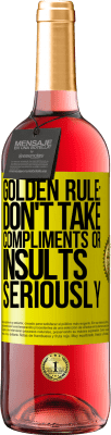 29,95 € Free Shipping | Rosé Wine ROSÉ Edition Golden rule: don't take compliments or insults seriously Yellow Label. Customizable label Young wine Harvest 2023 Tempranillo
