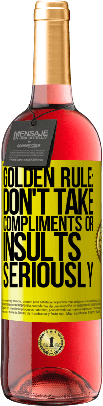 29,95 € Free Shipping | Rosé Wine ROSÉ Edition Golden rule: don't take compliments or insults seriously Yellow Label. Customizable label Young wine Harvest 2024 Tempranillo