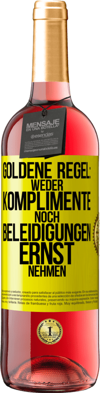 29,95 € Kostenloser Versand | Roséwein ROSÉ Ausgabe Goldene Regel: Weder Komplimente noch Beleidigungen ernst nehmen Gelbes Etikett. Anpassbares Etikett Junger Wein Ernte 2023 Tempranillo